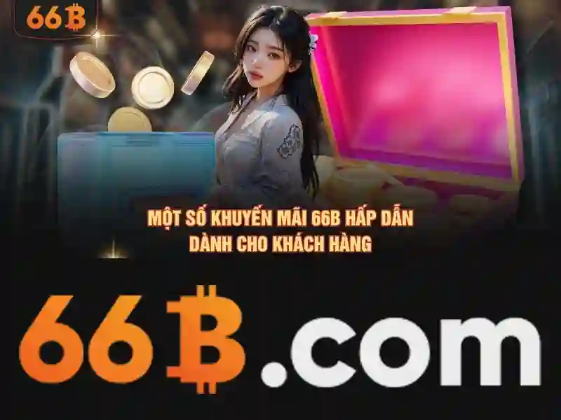 66b là gì? Tổng quan và tác động